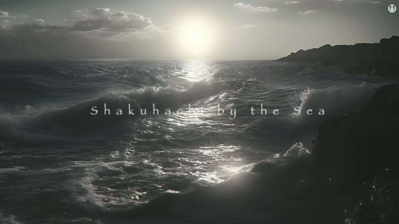 Shakuhachi by the Sea   Japanese Flute Music for Meditation and Contemplation - 1 Hr Remaster 2024