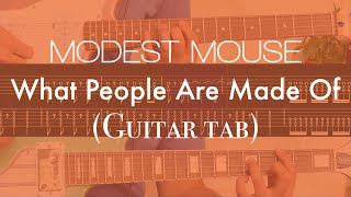 Modest Mouse - &quot;What People Are Made Of&quot; (double guitar tab)