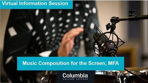 Music Composition for the Screen MFA Virtual Information Session