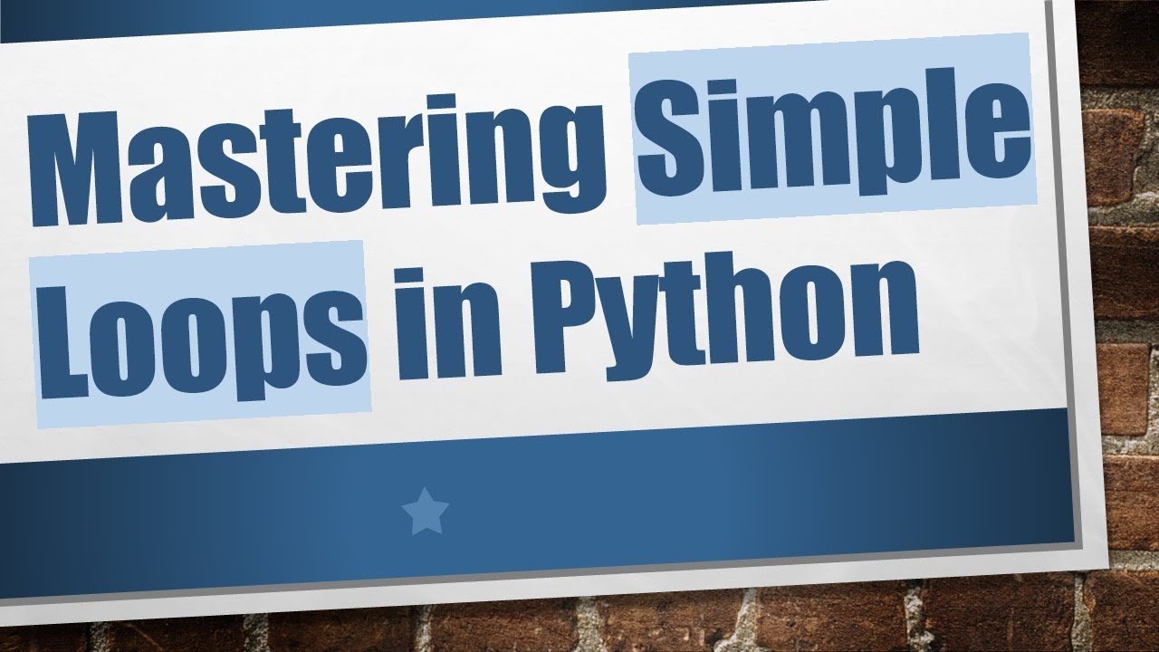 Mastering Simple Loops in Python - YouTube