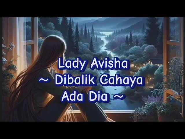 Lady Avisha - Dibalik Cahaya Ada Dia 💖 ( Lirik ) class=
