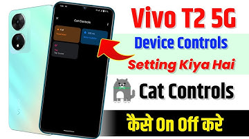 Vivo T2 5g Device Cat Controls Setting Kya Hai | How To Device Controls Kaise On Off Kare On Vivo T2