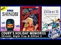 Coury&#39;s Holiday Memories - Shinobi, Night Trap and Zillion II / MY LIFE IN GAMING