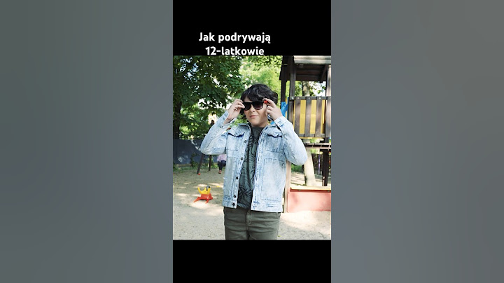 Jak podrywają 12-latkowie
