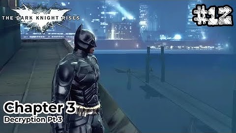The Dark Knight Rises - Chapter 3 | Mission 3: Decryption Part 3 [Gameplay]