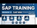 SAP Training Session 12 | Enterprise Structure Assignments + Storage Setup + Purchasing Org Types