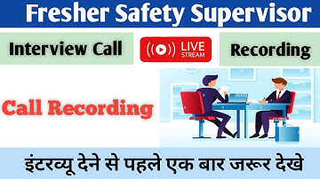 fresher Safety interview || live call recording