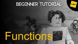 A Casual Beginner's Guide to Roblox Studio | Part 5: Functions, Parameters, & Returning