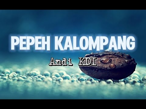 Pepeh Kalompang Andi KDI Lirik Video New RGS Lagu Madura Viral Musik Box