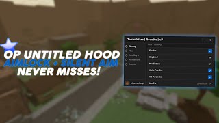 OP UNTITLED HOOD AIMLOCK + SILENT AIM! (NEVER MISSES, AUTO BUY, SPEED, CFRAME + SO MUCH MORE!!)