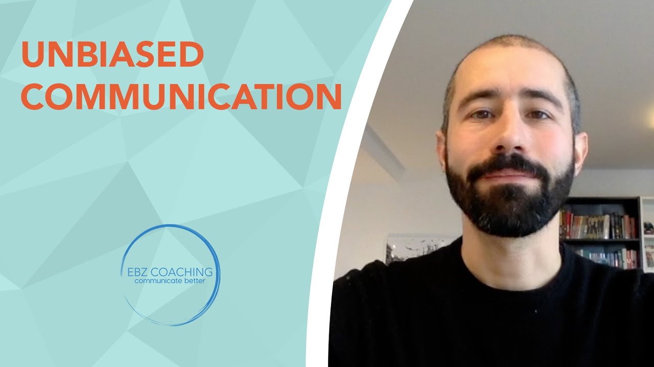 Unbiased communication