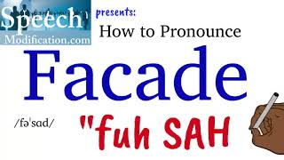 How to Pronounce Facade