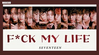 [THAISUB] F*CK MY LIFE - SEVENTEEN