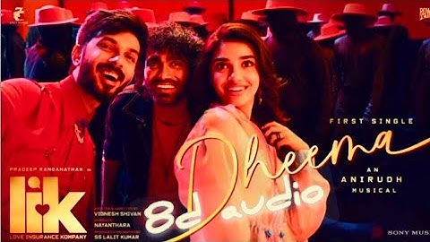Dheema Song (8D Audio) | Love Insurance Kompany | Pradeep Ranganathan | Anirudh Ravichander