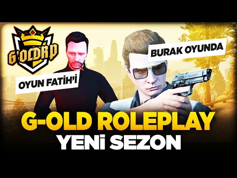 YENİ GOLD ROLEPLAY SEZONU BAŞLIYOR ! BURAK OYUNDA 