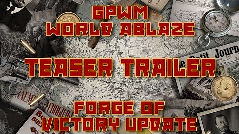 GPWM World Ablaze 1.2 Cinematic Trailer