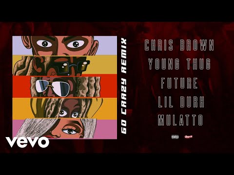 Chris Brown – Go Crazy (Remix) (Audio) ft. Young Thug, Future, Lil Durk, Latto