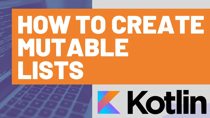 How to Create Mutable Lists in Kotlin