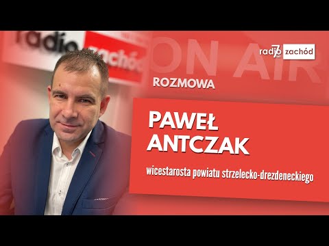 Poranny gość: Paweł Antczak, wicestarosta powiatu strzelecko-drezdeneckiego