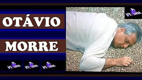 Como Morre Otávio em A Viagem?
