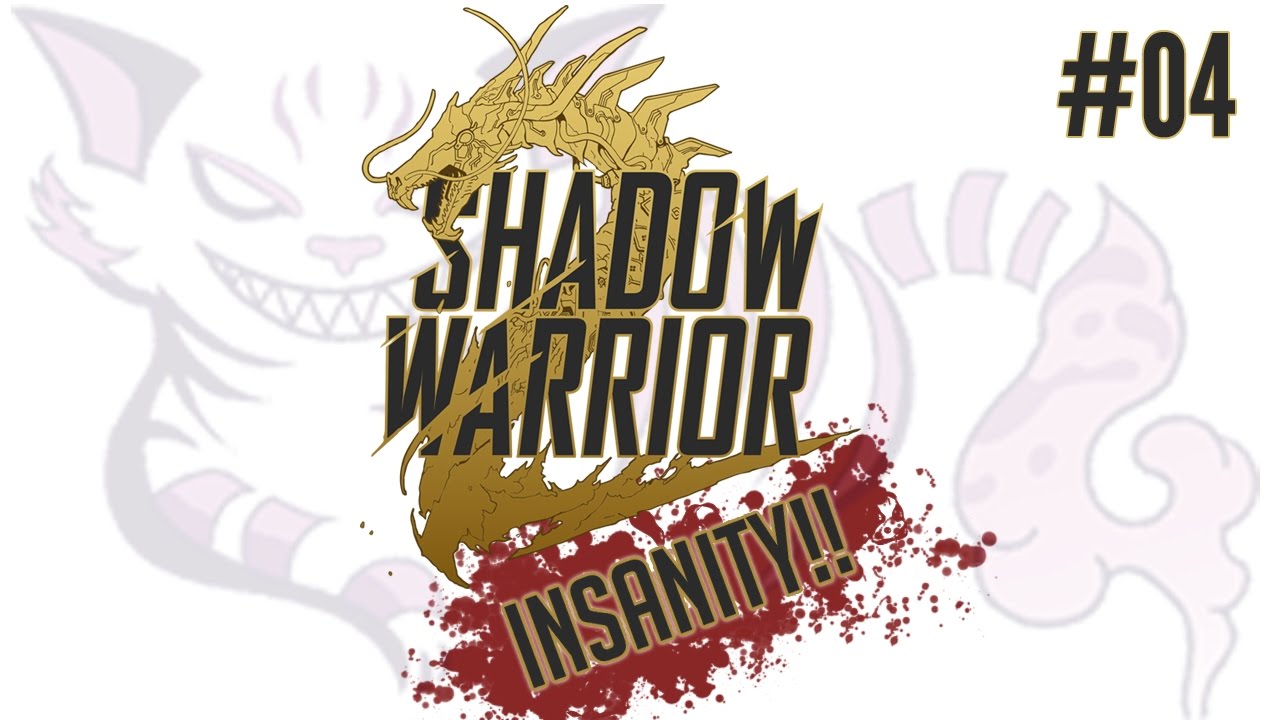 Shadow Warrior 2  Playthrough - Insanity Difficulty - Part 4 - Let's Play Shadow Warrior 2 Gameplay