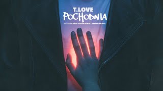Video thumbnail of "T.LOVE – POCHODNIA - gościnnie Kasia Sienkiewicz (Kwiat Jabłoni)"