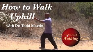 How To Walk Uphill With Dr. Todd Martin