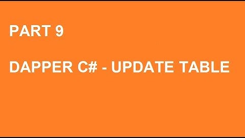 Dapper C# Tutorial Part 9 - Update Table.