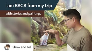 I&#39;m back from the trip! with stories and paintings