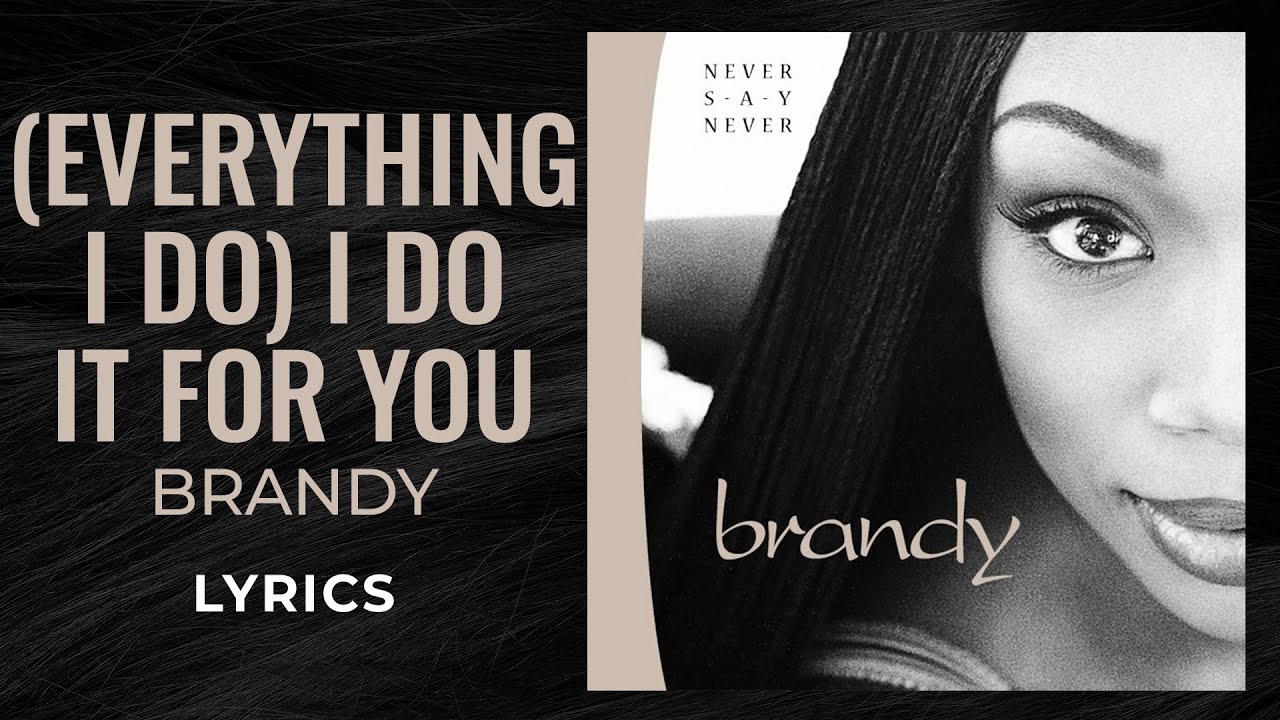 Brandy   Everything I Do I Do It For You LYRICS You know its true TikTok Song