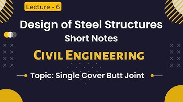 Short Notes on Design of Steel Structures | Single Cover Butt Joint - Lecture 6