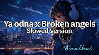 Download lagu DJ YA ODNA X BROKEN ANGELS SLOWED VERSION 🎶