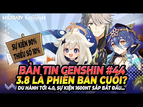 #1 Bản Tin Genshin Cuối Tuần: 3.8 Là Phiên Bản Cuối Cùng? Điểm Danh 1600NT Sắp Bắt Đầu & Hơn Thế Nữa Mới Nhất