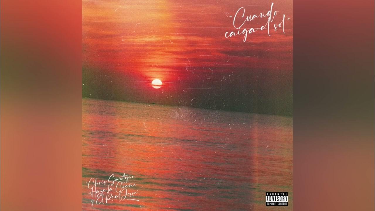Cuando Caiga El Sol Ft Chris Santyno & Haze La Creme (Prod. Wikeles