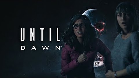 Trying To Keep Everyone Alive | Until Dawn Remake - Chapter 1