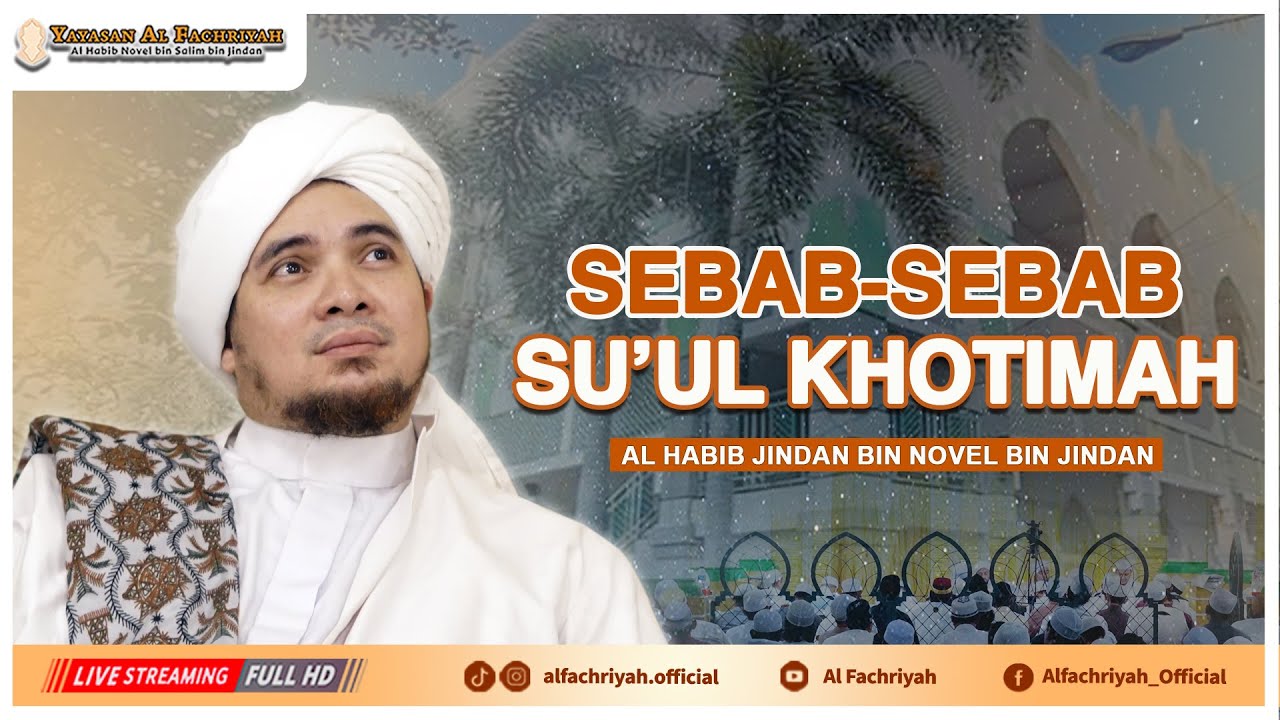 Habib Jindan | SEBAB-SEBAB MATI SU'UL KHOTIMAH