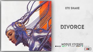 070 Shake - Divorce (Modus Vivendi)