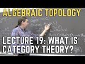 Algebraic topology 19 category theory