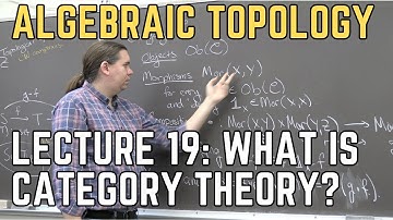 Algebraic Topology 19: Category Theory