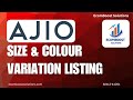 Ajio Colour &amp; Size Variation Listing in Detail || EcomBoost Solutions.