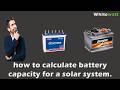 How to calculate Battery capacity for off grid system