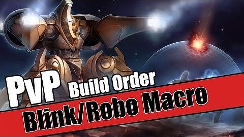 Build Order Tutorial: PvP Blink/Robo Macro
