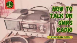 How to Talk on GMRS Radio: Beginner’s Guide to Making Contact!