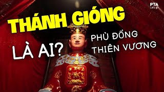 Thánh Gióng LÀ AI hay chỉ là Phù Đổng Thiên Vương Trong Truyền Thuyết?