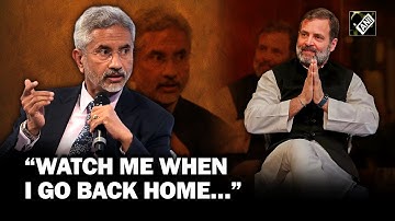 “Watch me when I go back home…” Jaishankar alerts supporters of Rahul Gandhi’s comments in US