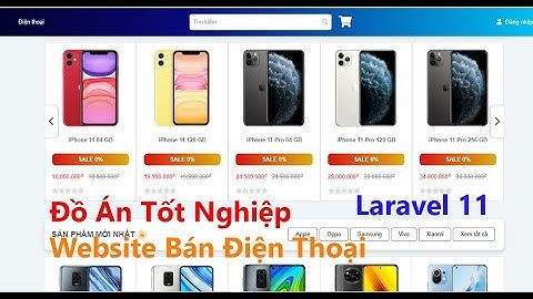 Đồ Án Tốt Nghiệp 2024 Website Bán Điện Thoại Laravel 11 Full Báo Cáo Đồ Án