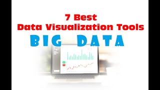 BIG DATA - 7 BEST DATA VISUALISATION TOOLS