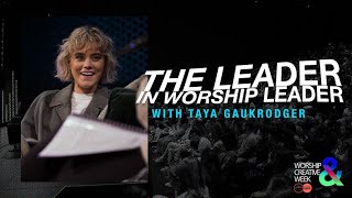 The Leader in Worship Leader | Worship &amp; Creative Conference Week 2021