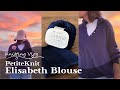 大事な毛糸から使っていくと決めた | Elisabeth Blouse by PetiteKnit | Knitting Vlog | Episode74