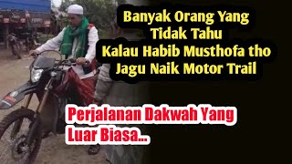 Luar Biasa Perjalanan Dawah Habib Musthofa Al Haddad // Mahabbah Al_Haddar